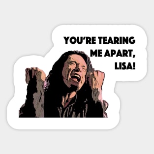 You're Tearing Me Apart, Lisa! Sticker